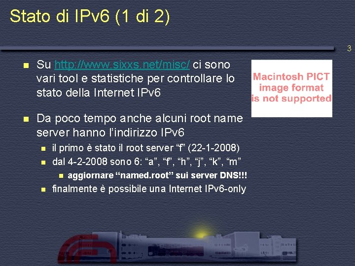 Stato di IPv 6 (1 di 2) 3 n Su http: //www. sixxs. net/misc/