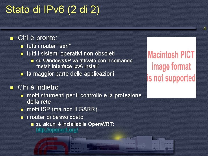 Stato di IPv 6 (2 di 2) 4 n Chi è pronto: n n