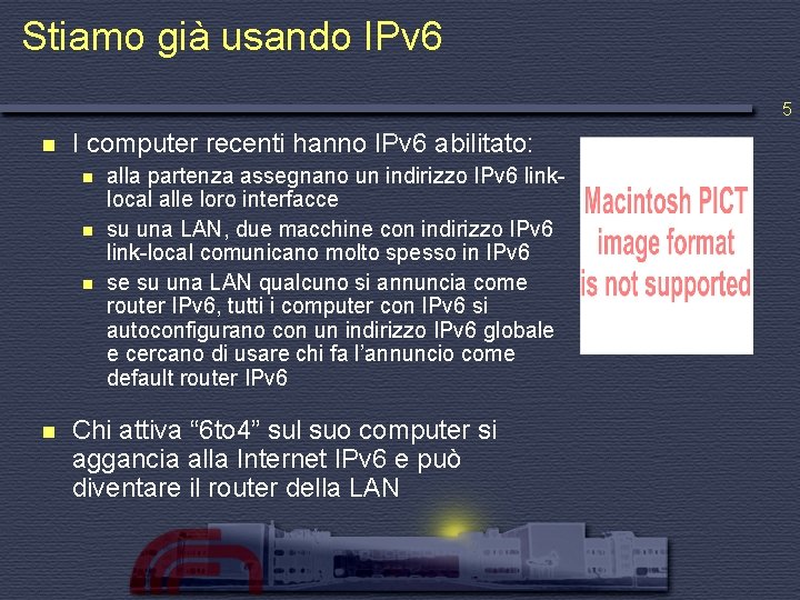 Stiamo già usando IPv 6 5 n I computer recenti hanno IPv 6 abilitato: