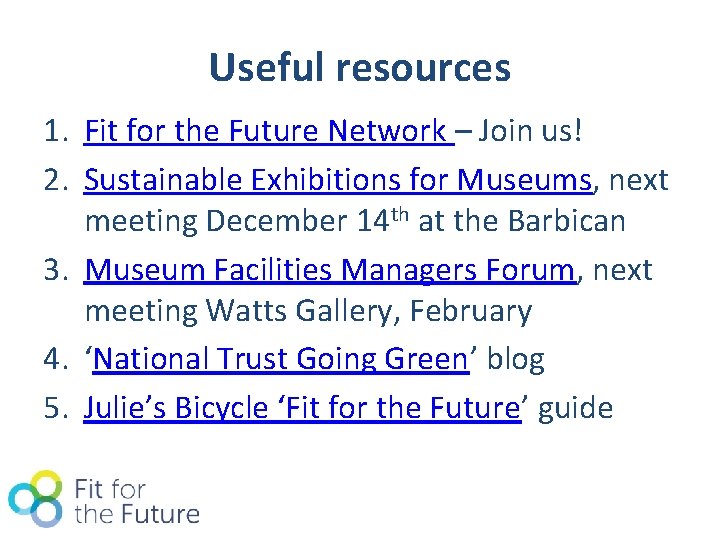 Useful resources 1. Fit for the Future Network – Join us! 2. Sustainable Exhibitions