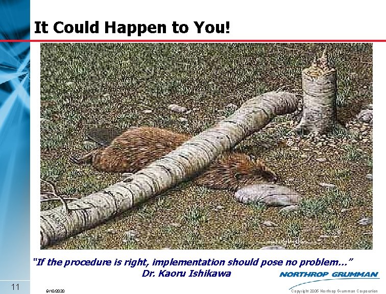 It Could Happen to You! “If the procedure is right, implementation should pose no