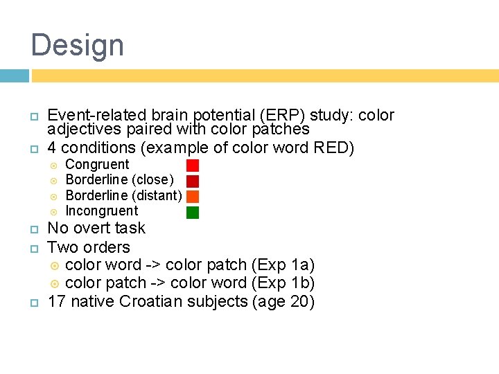 Design Event-related brain potential (ERP) study: color adjectives paired with color patches 4 conditions