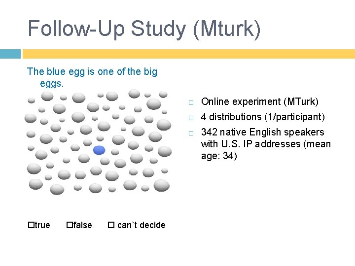 Follow-Up Study (Mturk) The blue egg is one of the big eggs. Online experiment
