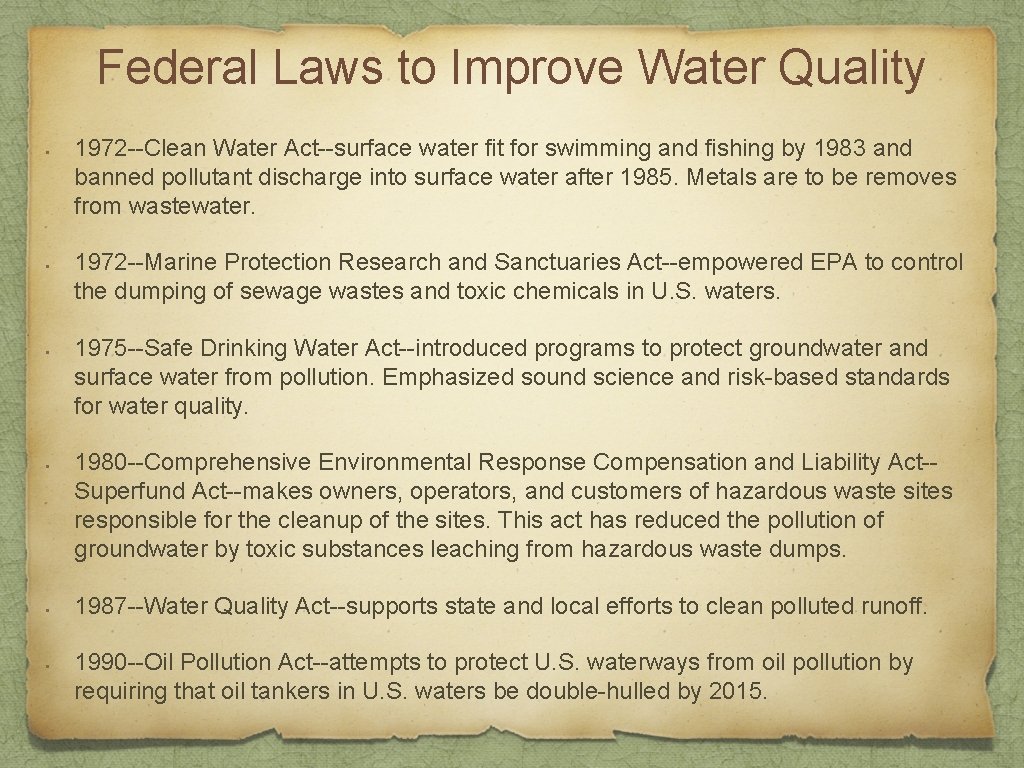 Federal Laws to Improve Water Quality • • • 1972 --Clean Water Act--surface water