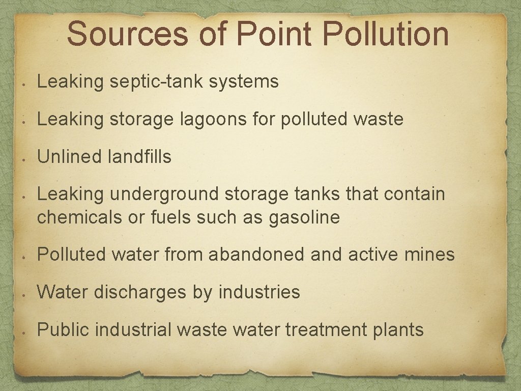 Sources of Point Pollution • Leaking septic-tank systems • Leaking storage lagoons for polluted