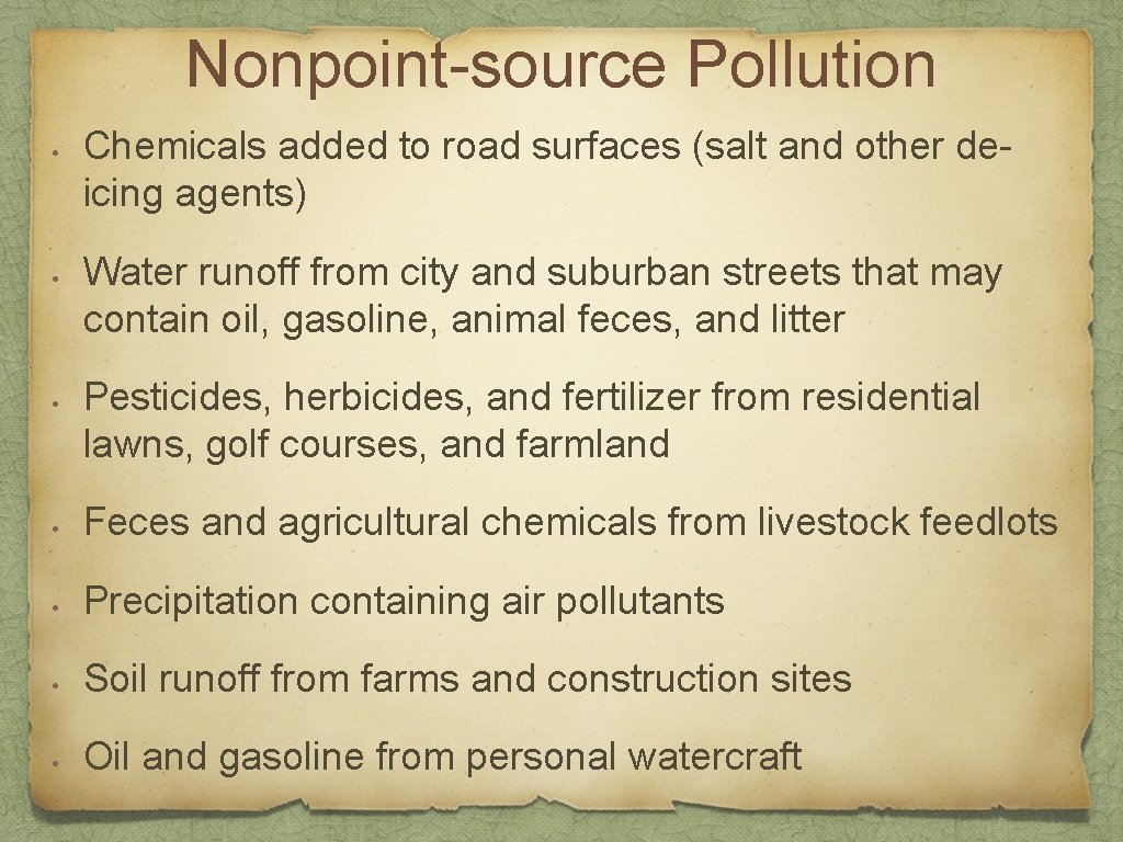 Nonpoint-source Pollution • • • Chemicals added to road surfaces (salt and other deicing