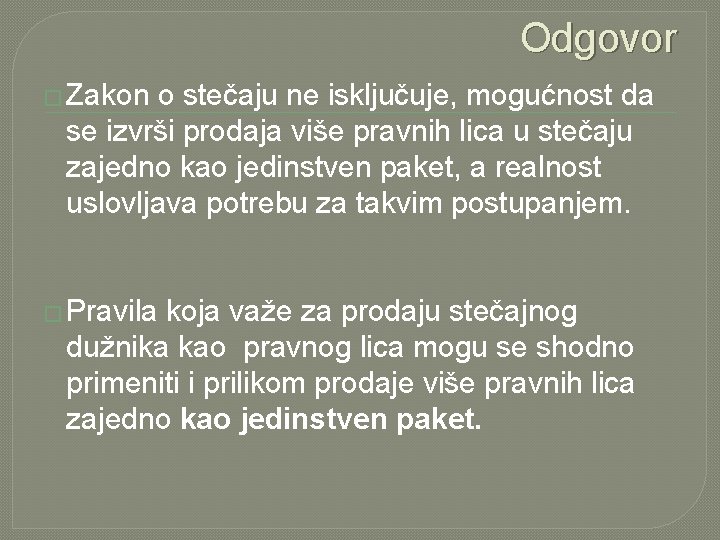 Odgovor � Zakon o stečaju ne isključuje, mogućnost da se izvrši prodaja više pravnih