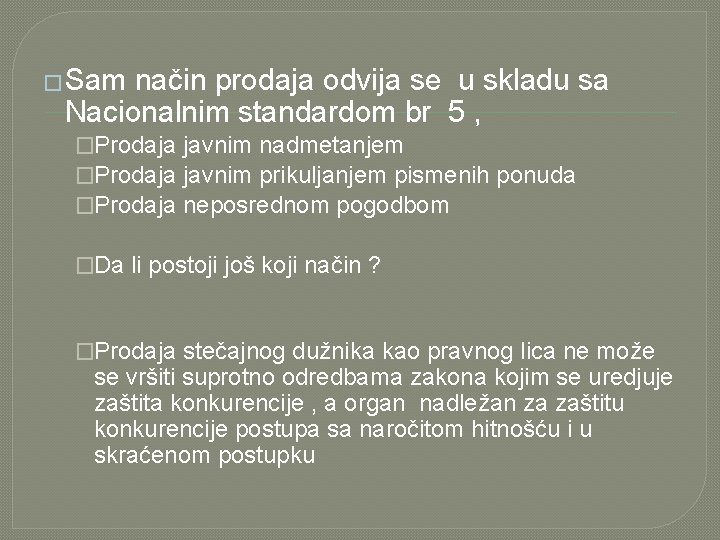 �Sam način prodaja odvija se u skladu sa Nacionalnim standardom br 5 , �Prodaja