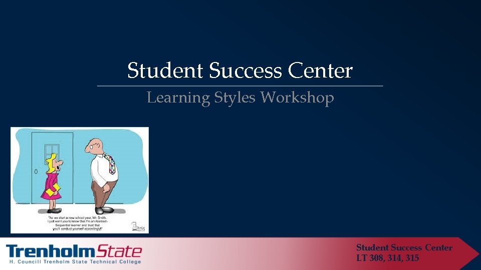 Student Success Center Learning Styles Workshop Student Success Center LT 308, 314, 315 