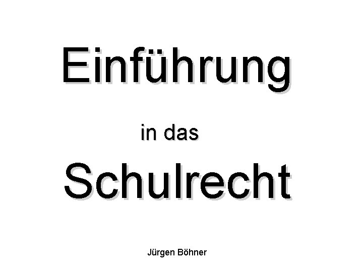 Einführung in das Schulrecht Jürgen Böhner 