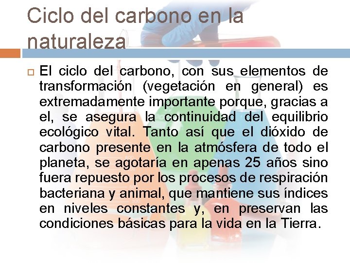 Ciclo del carbono en la naturaleza El ciclo del carbono, con sus elementos de