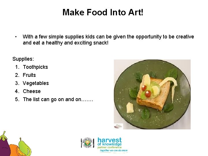Make Food Into Art! • With a few simple supplies kids can be given