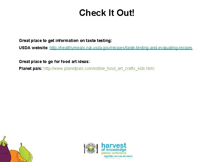 Check It Out! Great place to get information on taste testing: USDA website: http: