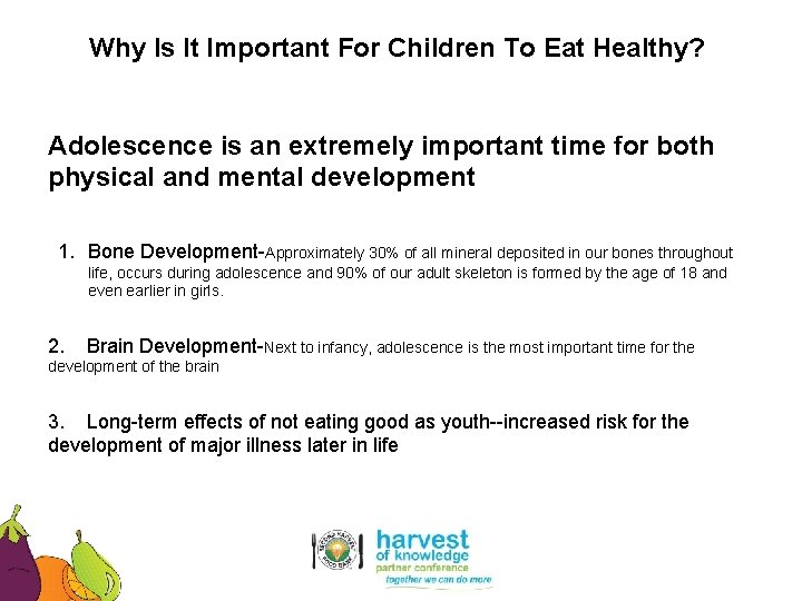 Why Is It Important For Children To Eat Healthy? Adolescence is an extremely important
