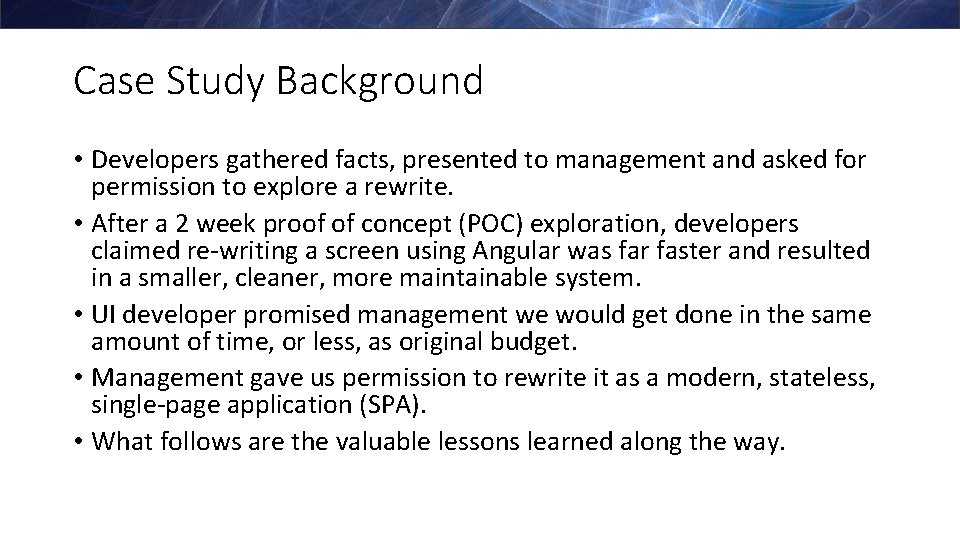 Case Study Background • Developers gathered facts, presented to management and asked for permission