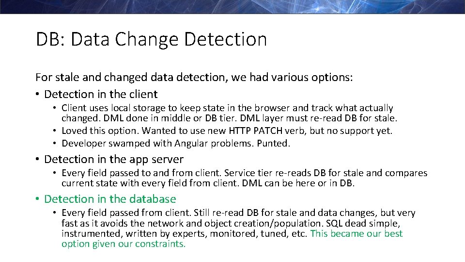 DB: Data Change Detection For stale and changed data detection, we had various options: