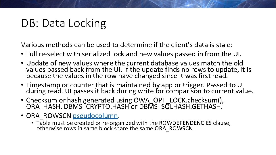 DB: Data Locking Various methods can be used to determine if the client’s data