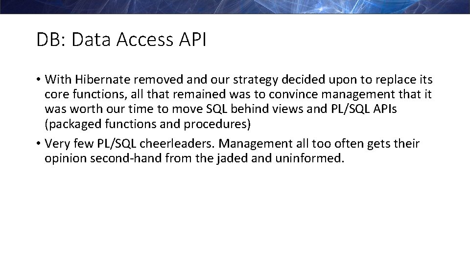 DB: Data Access API • With Hibernate removed and our strategy decided upon to