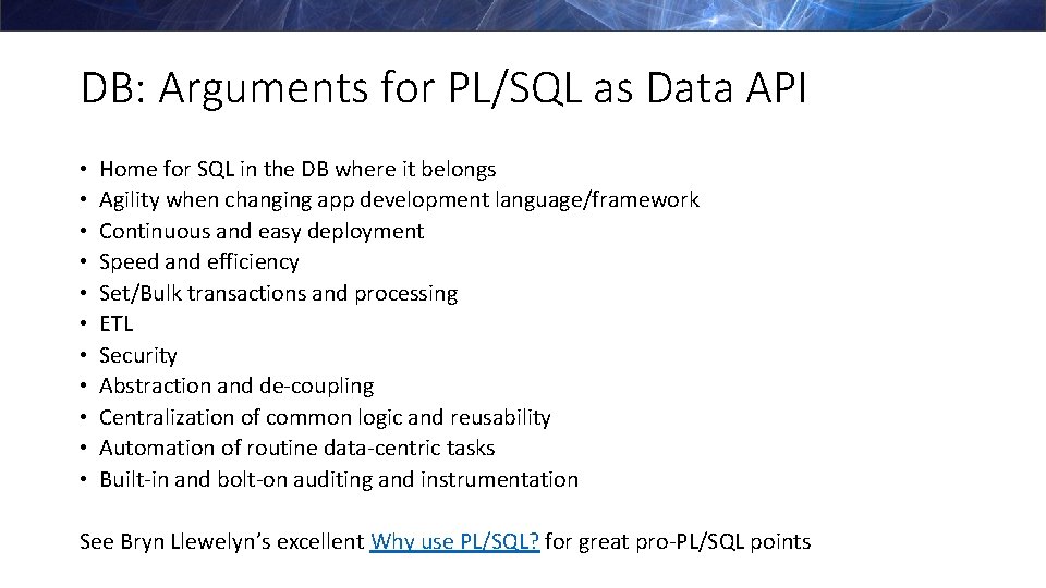 DB: Arguments for PL/SQL as Data API • • • Home for SQL in