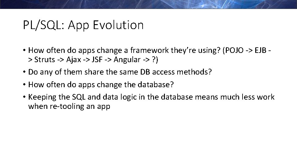 PL/SQL: App Evolution • How often do apps change a framework they’re using? (POJO