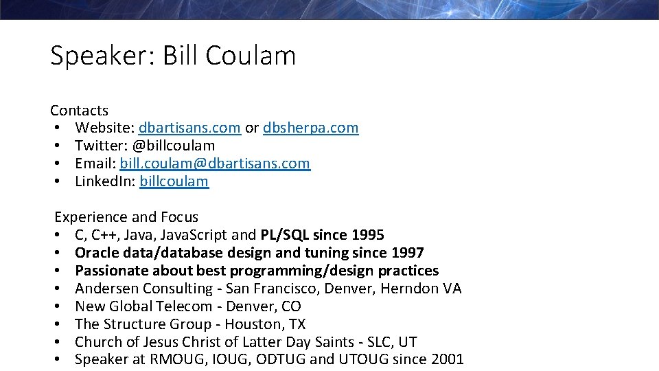 Speaker: Bill Coulam Contacts • Website: dbartisans. com or dbsherpa. com • Twitter: @billcoulam