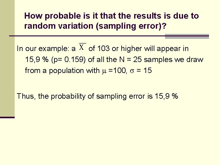 How probable is it that the results is due to random variation (sampling error)?