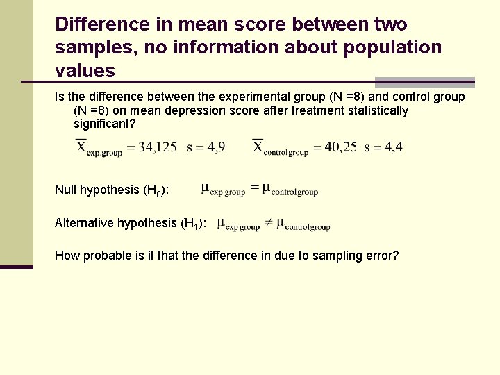 Difference in mean score between two samples, no information about population values Is the