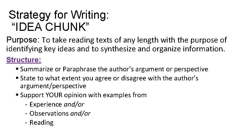 Strategy for Writing: “IDEA CHUNK” Purpose: To take reading texts of any length with