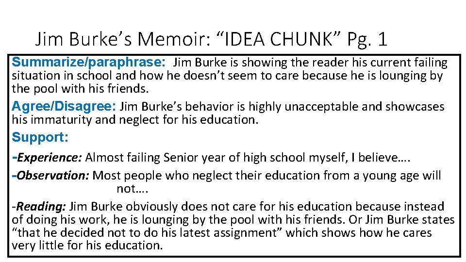 Jim Burke’s Memoir: “IDEA CHUNK” Pg. 1 Summarize/paraphrase: Jim Burke is showing the reader