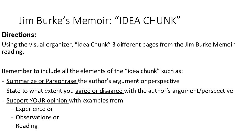 Jim Burke’s Memoir: “IDEA CHUNK” Directions: Using the visual organizer, “Idea Chunk” 3 different