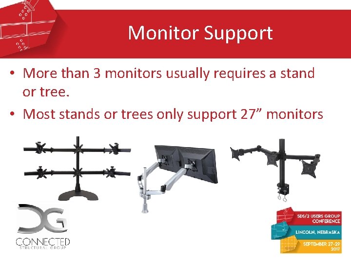 Monitor Support • More than 3 monitors usually requires a stand or tree. • Monitor Support • More than 3 monitors usually requires a stand or tree. •