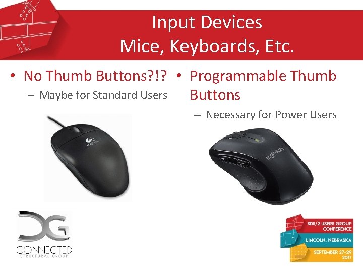 Input Devices Mice, Keyboards, Etc. • No Thumb Buttons? !? • Programmable Thumb – Input Devices Mice, Keyboards, Etc. • No Thumb Buttons? !? • Programmable Thumb –
