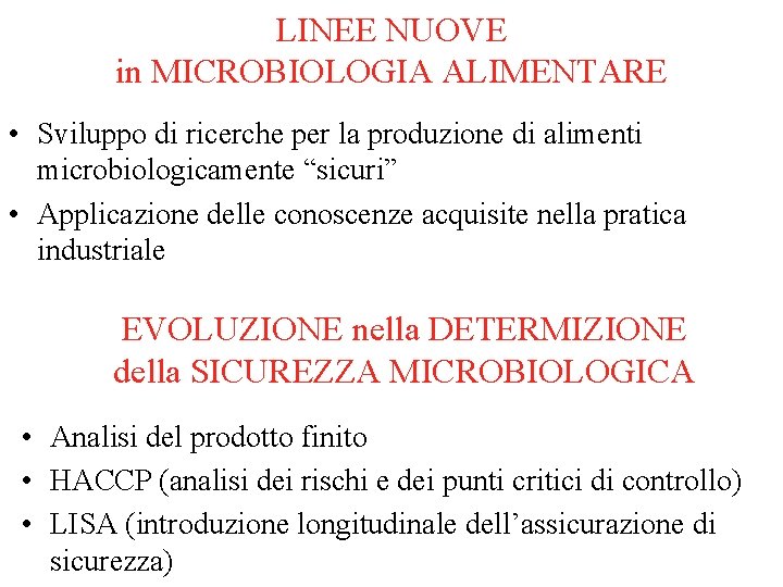 LINEE NUOVE in MICROBIOLOGIA ALIMENTARE • Sviluppo di ricerche per la produzione di alimenti