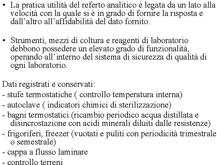  • La pratica utilità del referto analitico è legata da un lato alla