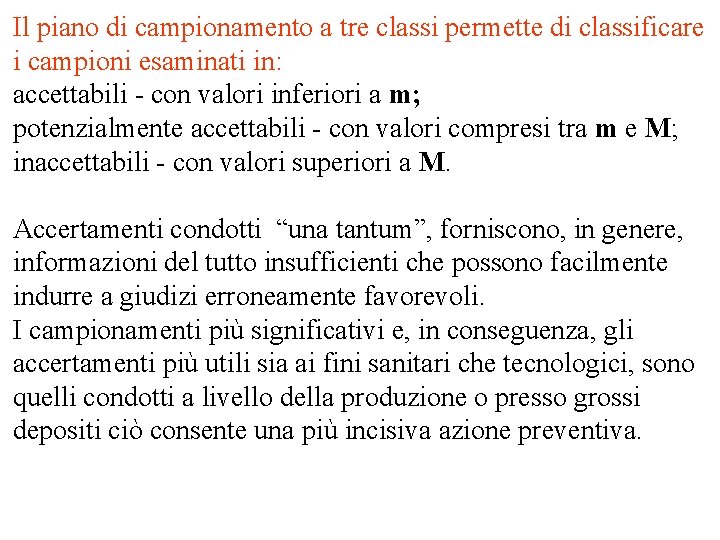 Il piano di campionamento a tre classi permette di classificare i campioni esaminati in: