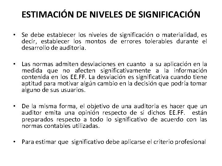 ESTIMACIÓN DE NIVELES DE SIGNIFICACIÓN • Se debe establecer los niveles de significación o