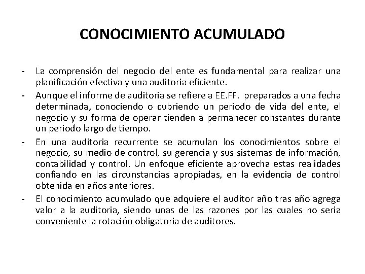 CONOCIMIENTO ACUMULADO - - - La comprensión del negocio del ente es fundamental para