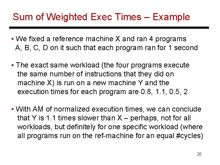 Sum of Weighted Exec Times – Example • We fixed a reference machine X