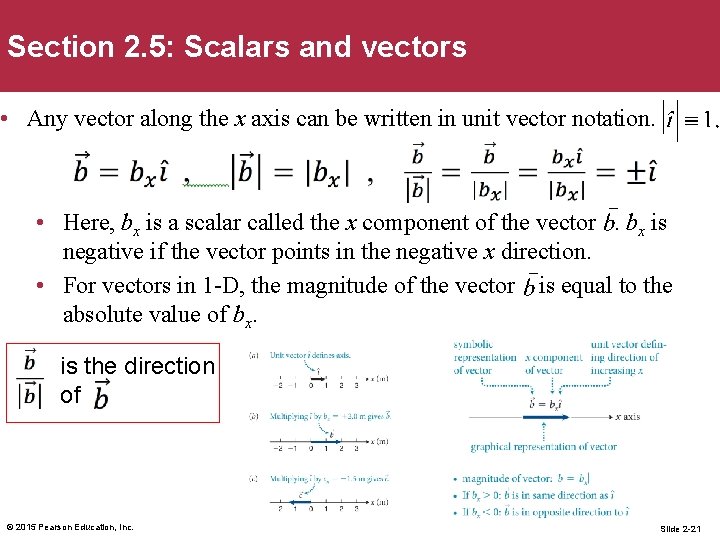 Section 2. 5: Scalars and vectors • Any vector along the x axis can