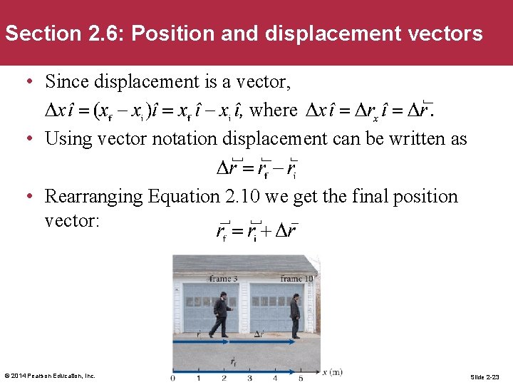 Section 2. 6: Position and displacement vectors • Since displacement is a vector, where