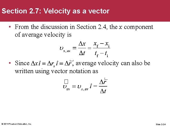Section 2. 7: Velocity as a vector • From the discussion in Section 2.