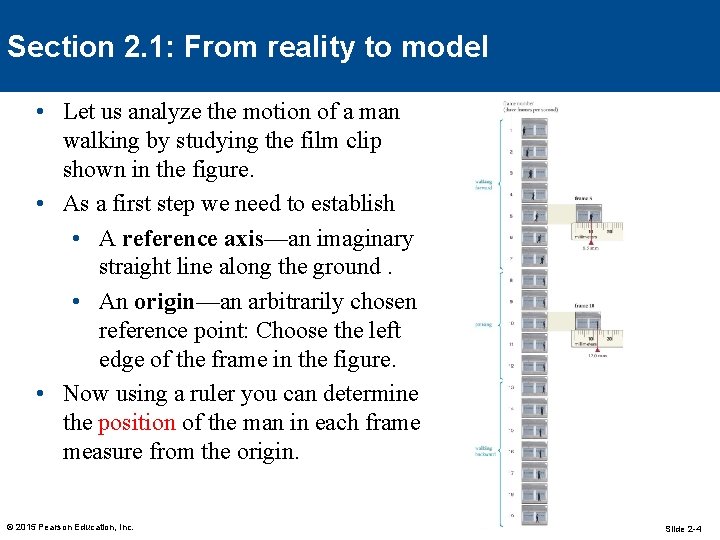 Section 2. 1: From reality to model • Let us analyze the motion of