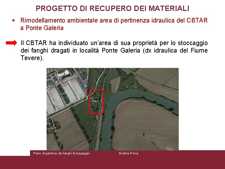 PROGETTO DI RECUPERO DEI MATERIALI § Rimodellamento ambientale area di pertinenza idraulica del CBTAR