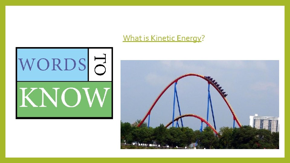 What is Kinetic Energy? 