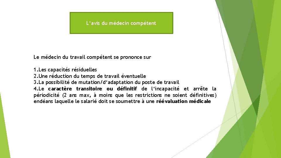 L‘avis du médecin compétent Le médecin du travail compétent se prononce sur 1. Les