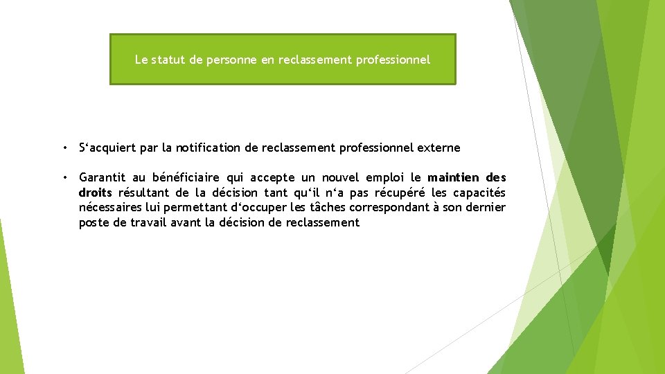 Le statut de personne en reclassement professionnel • S‘acquiert par la notification de reclassement