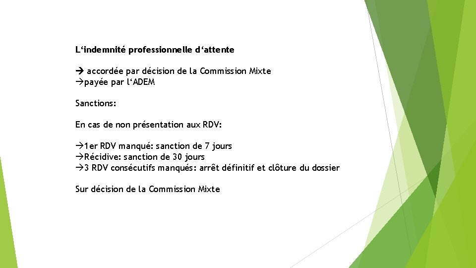 L‘indemnité professionnelle d‘attente accordée par décision de la Commission Mixte payée par l‘ADEM Sanctions: