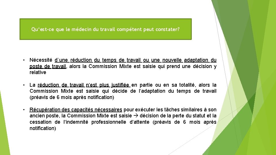 Qu‘est-ce que le médecin du travail compétent peut constater? • Nécessité d`une réduction du