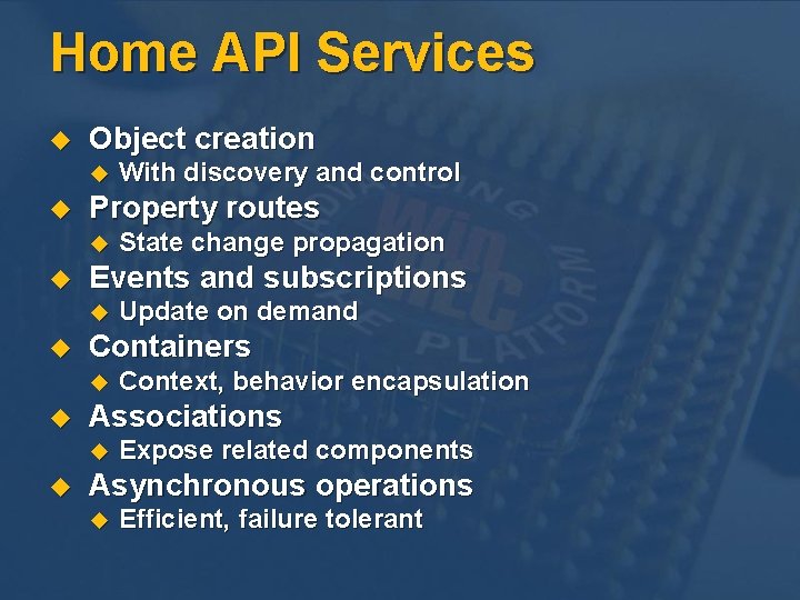 Home API Services u Object creation u u Property routes u u Context, behavior