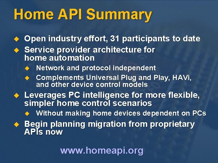 Home API Summary u u Open industry effort, 31 participants to date Service provider